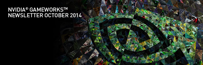 NVIDIA GameWorks Newsletter October 2014