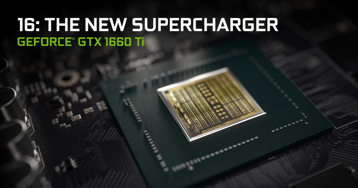 Introducing GeForce GTX 1660 Ti: The 